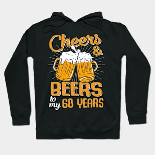 Cheers And Beers To My 68 Years 68th Birthday Funny Birthday Crew Hoodie